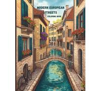 Timeless European Scenes Coloring Book: Elegant Old-World Architecture, Quiet Canals, and Refined Streets for Relaxed Adult Coloring
