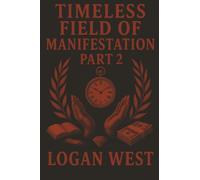 Timeless Field of Manifestation PART 2: When Reality Starts Responding