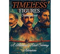 Timeless Figures: A Historical Adult Coloring Adventure