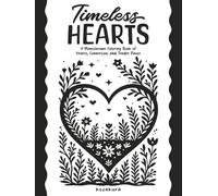 Timeless Hearts: A Monochrome Coloring Book of Hearts, Connection, and Tender Pause: One-Color Monochrome Designs for Adults & Teens