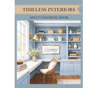 Timeless Interiors Coloring Book: Classic Spaces to Color and Unwind