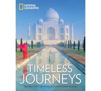 Timeless Journeys: Travels to the World's Legendary Places [Lingua Inglese]