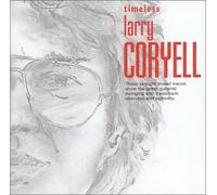 Timeless Larry Coryell by Larry Coryell (2003-04-08)