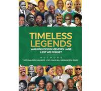 Timeless Legends: Walking Down Memory Lane - Lest We Forget