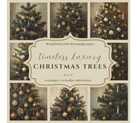 Timeless Luxury Christmas Trees: Scrapbook, craft, decoupage paper, 24 designs, 24 double-sided sheets, 6'' x 6''