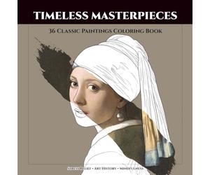 Timeless Masterpieces: 36 Classic Paintings Coloring Book for Adults: Art History Stress Relief & Relaxation | Famous Art from Renaissance to Modern (Van Gogh, Vermeer, Klimt, and More)