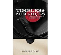 Timeless Melodies: A Nostalgic Collection of Classic Song Lyrics