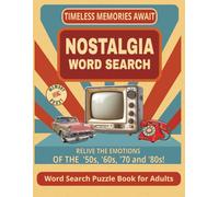 Timeless Memories Await Nostalgia Word Search: Fun and Relaxing for Adults and Seniors-Boost Memory, Reduce Stress, and Enjoy Nostalgic Fun from the 50s to the 80s (Perfect Gift for Men and Women)