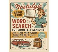Timeless Memories Word Search: 120+ Large Print Puzzles for Adults & Seniors | Classic Nostalgic Themes to Relax, Remember & Stay Sharp