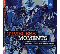 Joel Futterman and Chad Fowler Timeless Moments (CD) Album (Jewel Case)