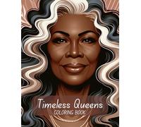 Timeless Queens Coloring Book: featuring Elder African American women