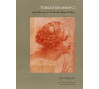 Timeless Renaissance: Italian Drawings from the Alessandro Maggiori Collection