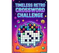 Timeless Retro Crossword Challenge: 60 Fun Crossword Puzzles Inspired by Classic Times, Vintage Style, and Everyday Memories