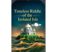 Timeless Riddle of the Isolated Isle