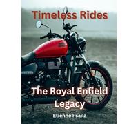 Timeless Rides: The Royal Enfield Legacy