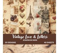 Timeless Romance Vintage Scrapbook Papers: Old Letters, Postcards & Stamp-Inspired Designs | 8.5×8.5 Paper | 20 Unique Designs • 40 Double-Sided Sheets for Journaling & Crafting