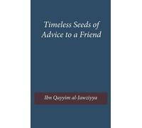 Timeless Seeds of Wisdom and Advice to a Friend (Copertina rigida)