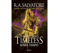 Libri Salvatore R. A. - Timeless. Senza Tempo. A Drizzt Novel