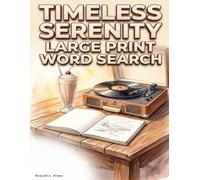TIMELESS SERENITY: LARGE PRINT WORD SEARCH