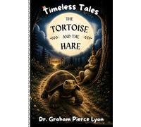 Timeless Tales: The Tortoise And The Hare