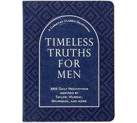 Timeless Truths for Men: A Christian Classics Devotional