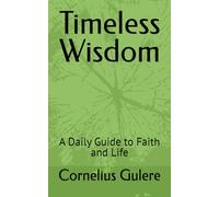 Timeless Wisdom: A Daily Guide to Faith and Life