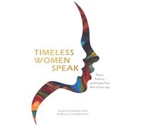 Timeless Women Speak: Power, Purpose, and Feeling Your Best at Every Age