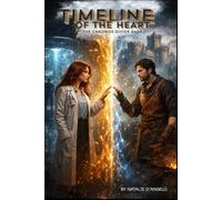 Timeline of the Heart: The Chronos Divide Saga: 1