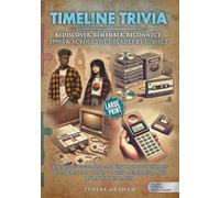 TIMELINE TRIVIA: REDISCOVER, REMEMBER AND RECONNECT 1990’s & Across the Decades by Subject Edition: Large Print: Challenge Your Mind and Explore ... to Keep Memories Alive and Minds Engaged