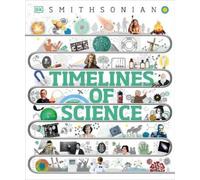Timelines of Science (Copertina rigida) DK Children's Timelines