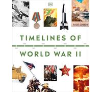 Timelines of World War II (Copertina rigida) DK Timelines