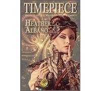 Timepiece: A Steampunk Time-Travel Adventure: Volume 1 [Lingua Inglese]