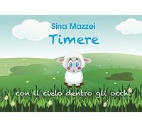 Timere. Con il cielo dentro gli occhi
