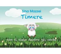 Timere. Con il cielo dentro gli occhi