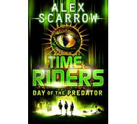TimeRiders: Day of the Predator (Book 2) [Lingua Inglese]
