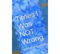 Times I Was NOT Wrong: Self Confirming Journal