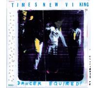 Times New Viking - Dancer Equired