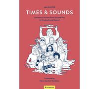 Times & Sounds: Germany's Journey from Jazz and Pop to Krautrock and Beyond