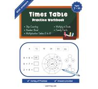 Times Table Practice Workbook: Learn Multiplication Tables 0 to 10 | Skip Counting, Number Bond, Multiply and Divide | Ages 7 to 11 | KS2, Grade 2 to 4 | With Answers