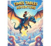 Times Tables Adventure: The Fun Way to Master Multiplication (Ages 8-12)