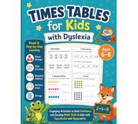Times Tables for Kids with Dyslexia. Engaging Activities to Build Confidence and Develop Math Skills in Kids with Dyscalculia and Dysgraphia