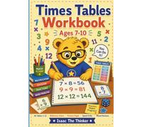 Times Tables Workbook for Kids Ages 7-10: All Tables 1-12 with Reference Charts, Practice Pages, Speed Drills and Mixed Reviews | Ages 7-10