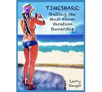 Timeshare: Getting the Most From Vacation Ownership