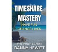 Timeshare Mastery: Have fun! Change lives!!