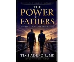 Timi Adepoju The Power of Fathers (Tascabile)