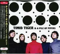 Timid Tiger - Pile Pipers