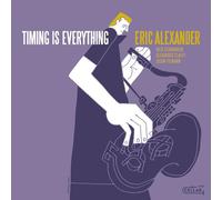Eric Alexander Timing Is Everything (Vinyl LP) 12" Album
