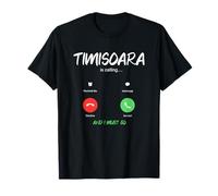 Timisoara Chiama e Devo Andare in Romania in Viaggio Maglietta