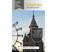 Timisoara Reiseführer 2026 (Vollfarbe): Eine Reise durch das kulturelle Herz Rumäniens, Jugendstilstraßen und versteckte Cafés der Banat-Hauptstadt