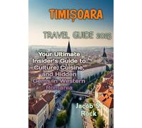 TIMIȘOARA TRAVEL GUIDE 2025